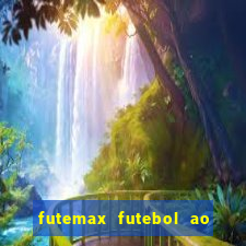 futemax futebol ao vivo hoje